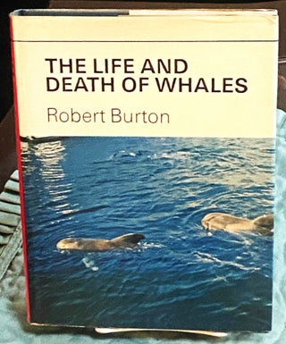 Item #75494 The Life and Death of Whales. Robert Burton