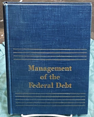 Item #75503 Management of the Federal Debt. Charles Cortez Abbott