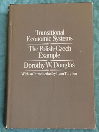 Item #75504 Transitional Economic Systems: The Polish-Czech Example. Lynn Turgeon Dorothy W....