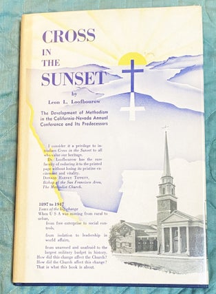 Item #75593 Cross in the Sunset, the Development of Methodism in the California Nevada Annual...