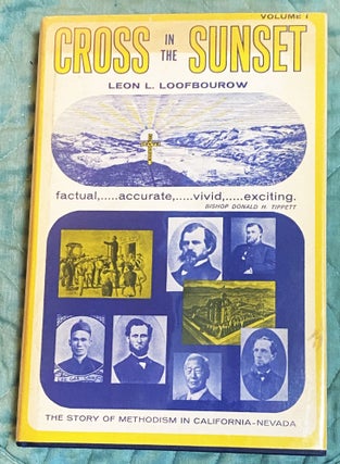 Item #75594 Cross in the Sunset, the Development of Methodism in the California Nevada Annual...