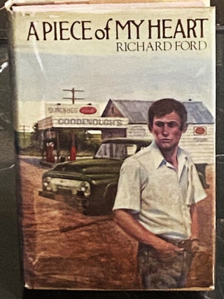 Item #75626 A Piece of My Heart. Richard Ford