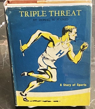 Item #75628 Triple Threat, The Story of Jim Allison at Hillton. Donal Hamilton Haines