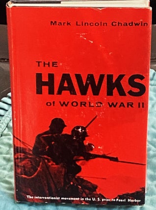 Item #75669 The Hawks of World War II. Mark Lincoln Chadwin