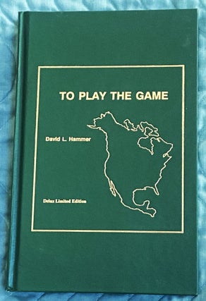 Item #75673 To Play the Game, Being a Travel Guide to the North America of Sherlock Holmes. David...