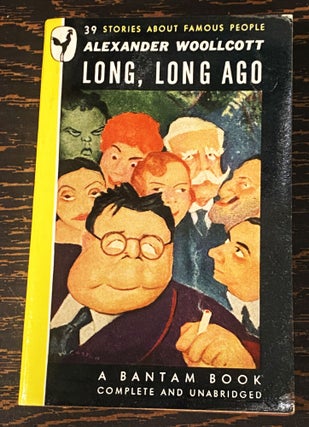 Item #75764 Long, Long Ago: Stories About Famous People. Alexander Woollcott