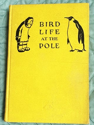 Item #75809 Bird Life at the Pole. Commander Christopher Robin, as told to Wolcott Gibbs