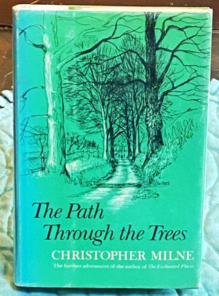 Item #75877 The Path Through the Trees. Christopher Milne