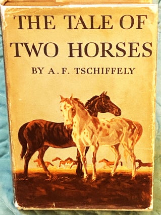 Item #75884 The Tale of Two Horses. A. F. Tschiffely, Kurt Wiese