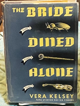 The Bride Dined Alone. Vera Kelsey.