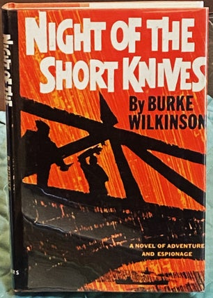 Item #75918 Night of the Short Knives. Burke Wilkinson