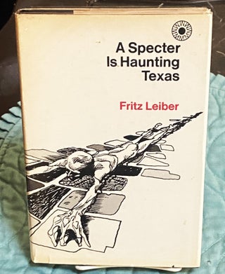 Item #75934 A Specter is Haunting Texas. Fritz Leiber