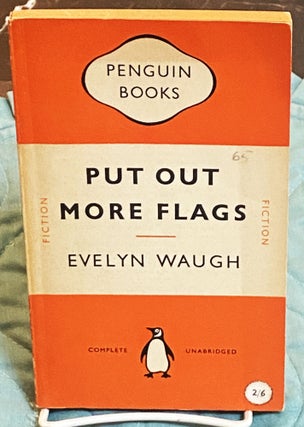 Item #75946 Put Out More Flags. Evelyn Waugh