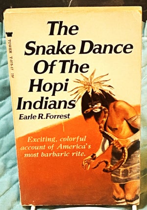 Item #75966 The Snake Dance of the Hopi Indians. Earle R. Forrest