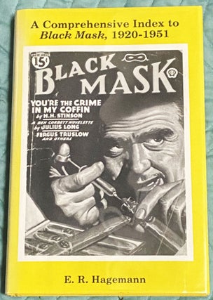 Item #75969 A Comprehensive Index to Black Mask, 1920-1951, with Brief Annotations, Preface, and...