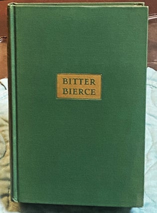 Item #76008 Bitter Bierce, A Mystery of American Letters. C. Hartley Grattan