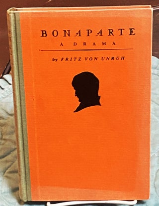 Item #76009 Bonaparte, A Drama. Fritz Von Unruh