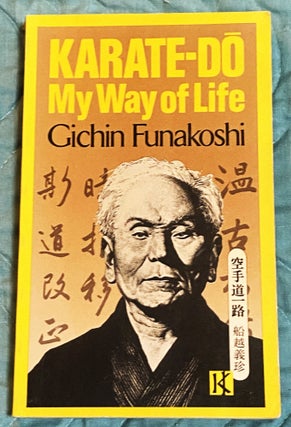 Item #76015 Karate-Do, My Way of Life. Gichin Funakoshi