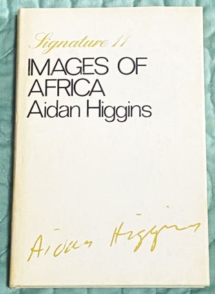 Item #76034 Images of Africa. Aidan Higgins