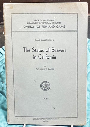 Item #76112 The Status of Beavers in California. Donald T. Tappe