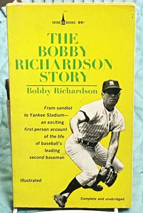 Item #76127 The Bobby Richardson Story. Bobby Richardson