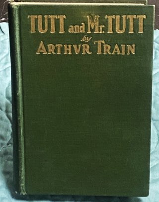 Item #76130 Tutt and Mr. Tutt. Arthur Train