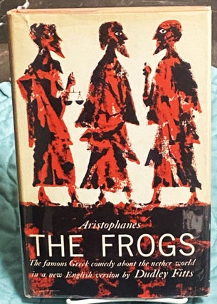 Item #76216 The Frogs. Dudley Fitts Aristophanes