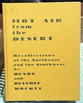 Item #76237 Hot Air from the Desert. Recollections of the Northeast and the Southwest. Henry,...