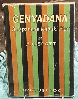 Item #76264 Genyadana, A Japanese Kabuki Play. A C. Scott