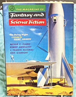 Item #76290 The Magazine of Fantasy and Science Fiction July 1956. Isaac Asimov Arthur C. Clarke,...
