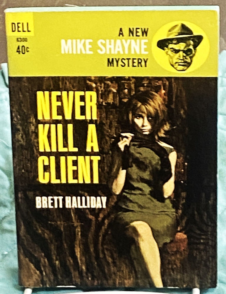 Item #76340 Never Kill a Client. Brett Halliday.