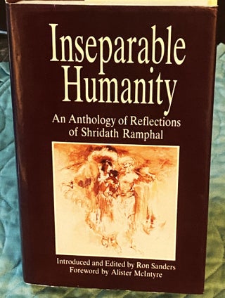 Item #76358 Inseparable Humanity, An Anthology of Reflections of Shridath Ramphal. Ron Sanders...