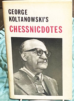Item #76412 Chessnicdotes 1. George Koltanowski