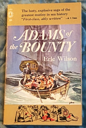 Item #76427 Adams of the Bounty. Erle Wilson