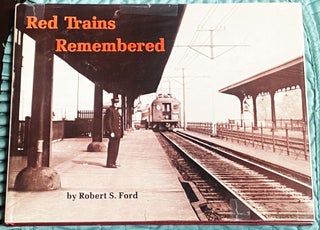 Item #76436 Red Trains Remembered. Robert S. Ford