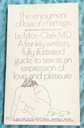 Item #76442 The Enjoyment of Love in Marriage. M. D. Le Mon Clark
