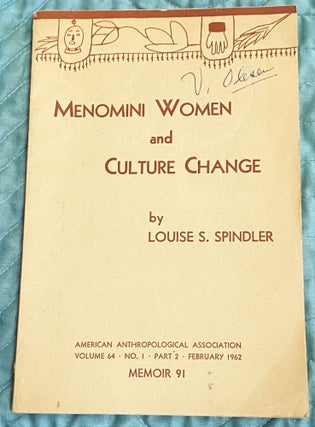 Item #76448 Menomini Women and Culture Change. Louise S. Spindler