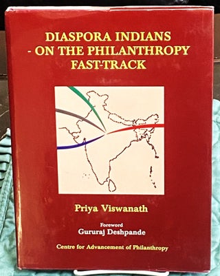 Item #76457 Diaspora Indians - On the Philanthropy Fast-Track. Priya Viswanath