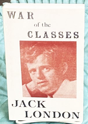 Item #76470 War of the Classes. Jack London