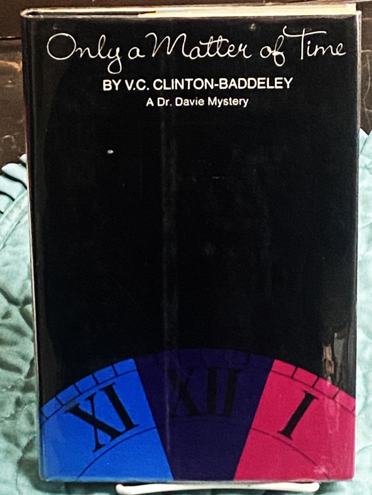 Item #76494 Only a Matter of Time. V. C. Clinton-Baddeley.