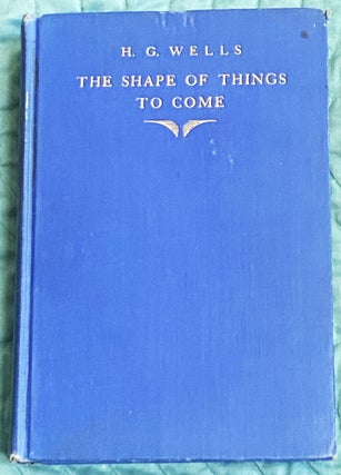 Item #76530 The Shape of Things to Come. H G. Wells