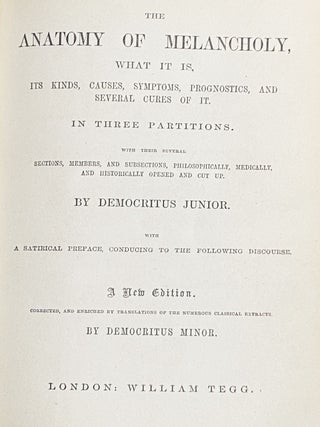 Item #76552 The Anatomy of Melancholy, What it is, with all the Kinds, Causes, Symptoms,...