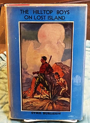 Item #76576 The Hilltop Boys on Lost Island. Cyril Burleigh