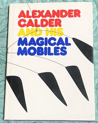 Item #76587 Alexander Calder and His Magical Mobiles. Jean Lipman, Margaret Aspinwall