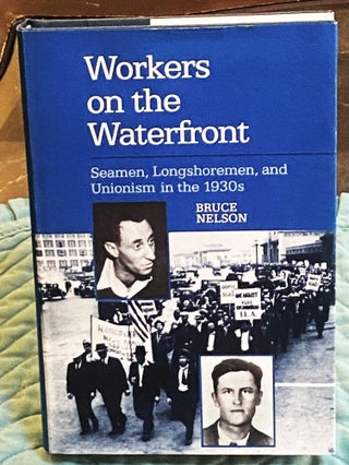 Item #76620 Workers on the Waterfront. Bruce Nelson