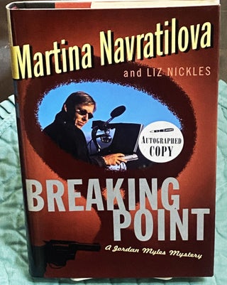 Item #76718 Breaking Point. Martina Navratilova, Liz Nickles