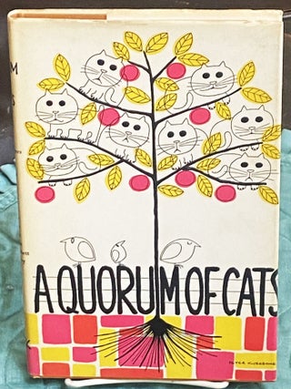 Item #76727 A Quorum of Cats. Elizabeth Lee, Peter Kneebone, T. S. Eliot Paul Gallico, others, P....