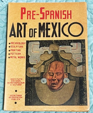 Item #76742 Prehispanic Art of Mexico / Pre-Spanish Art of Mexico. Anonymous