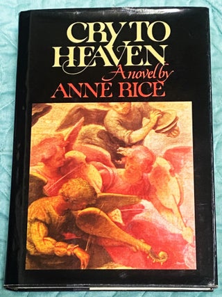 Item #76754 Cry to Heaven. Anne Rice