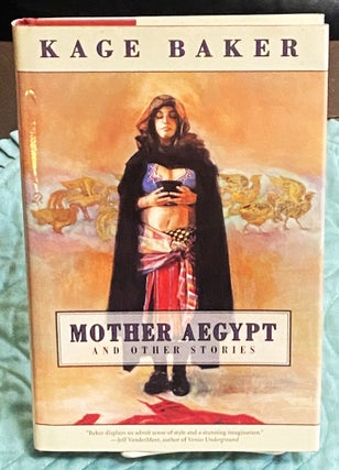 Item #76761 Mother Aegypt and Other Stories. Kage Baker